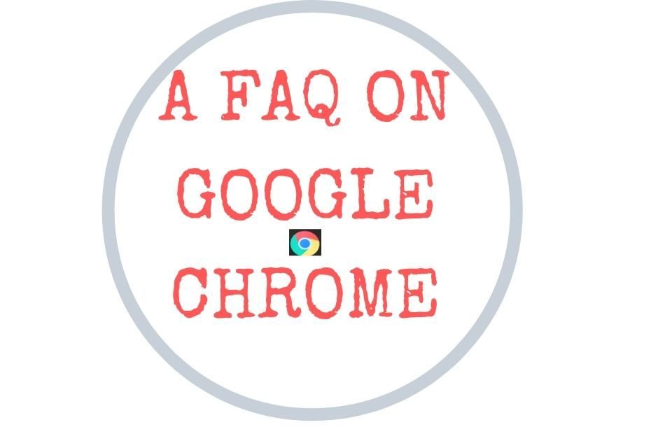 Frequently Asked Questions On Google Chrome