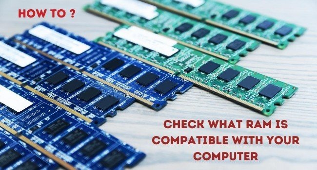 How To Check What Ram Is Compatible With Your Computer