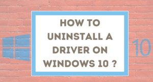 Read More About The Article How To Uninstall A Driver On Windows 10?