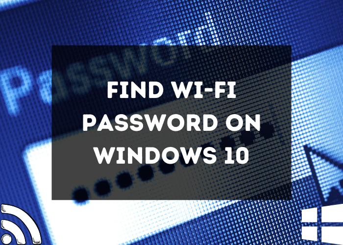 Read More About The Article How To Find Wi-Fi Password On Windows 10?