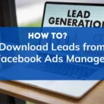 How To Download Leads From Facebook Ads Manager
